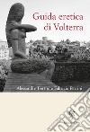 Guida eretica di Volterra libro