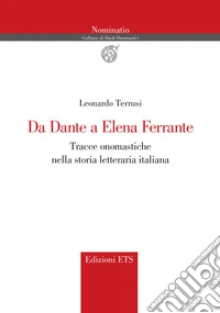 Da Dante a Elena Ferrante. Tracce onomastiche nella storia letteraria italiana libro