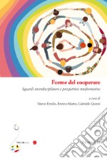 Forme del cooperare. Sguardi interdisciplinari e prospettive trasformative libro