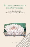 Botanica illustrata nell'Ottocento italiano. Le grandi tavole didattiche e il catalogo manoscritto di Pietro Savi libro