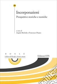 Incorporazioni. Prospettive storiche e teoriche libro