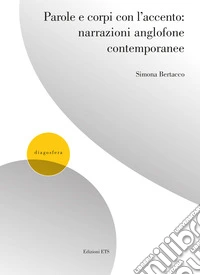 Parole e corpi con l'accento:narrazioni anglofone contemporanee libro