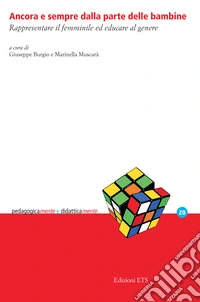 Ancora e sempre dalla parte delle bambine. Rappresentare il femminile ed educare al genere libro