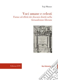 Voci umane e celesti. Forme ed effetti dei discorsi diretti nella Gerusalemme liberata libro