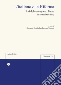 L'italiano e la Riforma. Atti del Convegno di Berna 16-17 febbraio 2023 libro
