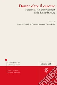 Donne oltre il carcere. Percorsi di self-empowerment delle donne detenute libro