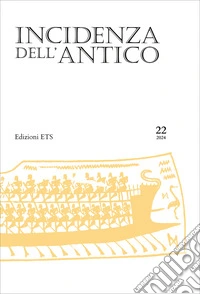 Incidenza dell'antico. Dialoghi di storia greca (2024). Vol. 22 libro