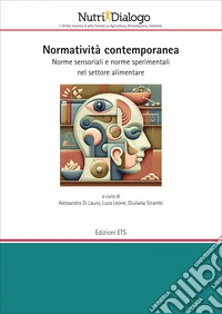 Normatività contemporanea. Norme sensoriali e norme sperimentali nel settore alimentare libro