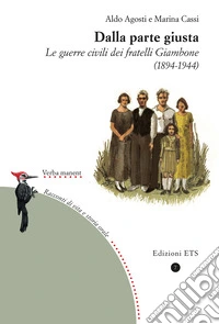 Dalla parte giusta. Le guerre civili dei fratelli Giambone (1894-1944) libro