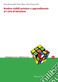 Rendere visibili pensiero e apprendimento al I ciclo di istruzione libro