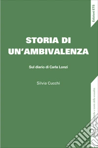Storia di un'ambivalenza. Sul diario di Carla Lonzi libro