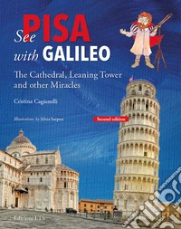 See Pisa with Galileo. The cathedral, leaning tower and other miracles libro