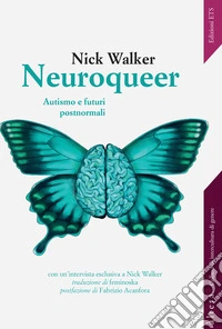 Neuroqueer. Autismo e futuri post-normali libro