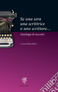 Se una sera una scrittrice o uno scrittore... libro