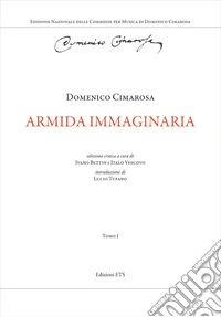 Armida immaginaria. Ediz. critica libro