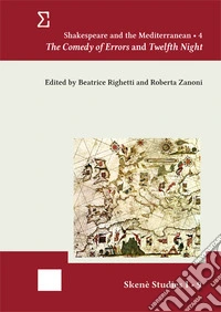 Shakespeare and the Mediterranean. Vol. 4: The Comedy of Errors and Twelfth Night libro