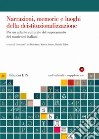 Narrazioni, memorie e luoghi della deistituzionalizzazione. Per un atlante culturale del superamento dei manicomi italiani libro