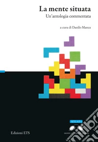 La mente situata. Un'antologia commentata libro