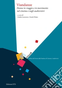 Viandanze. Donne in viaggio e in movimento nel cinema e negli audiovisivi libro