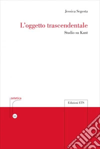 L'oggetto trascendentale. Studio su Kant libro
