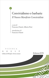 Convivialismo o barbarie. Il Nuovo Manifesto Convivialista