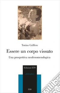 Essere un corpo vissuto. Una prospettiva neofenomenologica libro