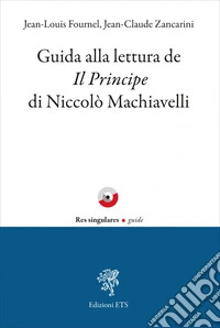 Guida alla lettura de «Il Principe» di Niccolò Machiavelli