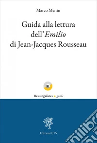 Guida alla lettura dell'«Emilio» di Jean-Jacques Rousseau