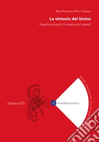 La sintaxis del léxico. Lingüística para la Gramática del español libro