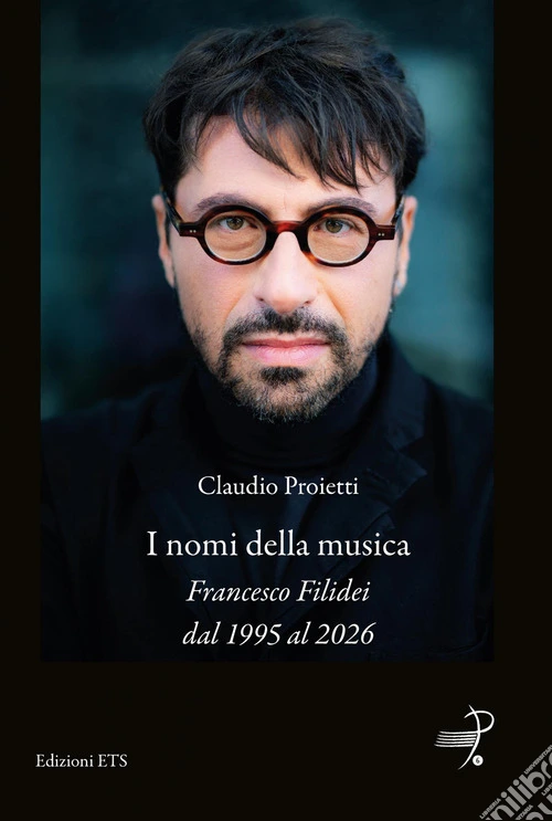 I nomi della musica. Francesco Filidei dal 1995 al 2026