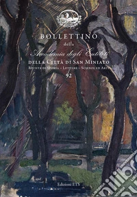 Bollettino della Accademia degli Euteleti della città di San Miniato. Rivista di storia, lettere, scienze ed arti. Vol. 92 libro