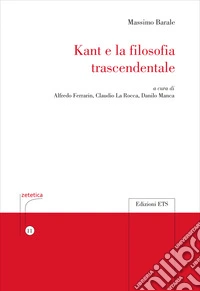 Kant e la filosofia trascendentale libro