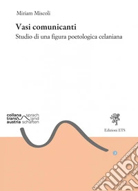 Vasi comunicanti. Studio di una figura poetologica celaniana libro