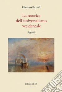 La retorica dell'universalismo occidentale libro