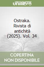 Ostraka. Rivista di antichità (2025). Vol. 34 libro