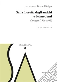 Sulla filosofia degli antichi e dei moderni. Carteggio (1928-1962)