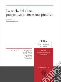 La tutela del clima: prospettive di intervento punitivo libro