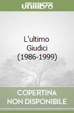 L'ultimo Giudici (1986-1999)