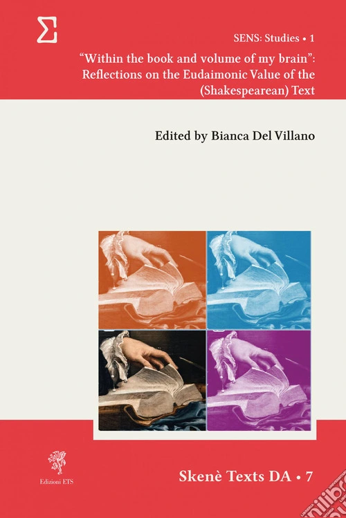 «Within the book and volume of my brain». Reflections on the eudaimonic value of the (Shakespearean) text