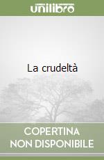 La crudeltà libro
