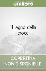 Il legno della croce libro