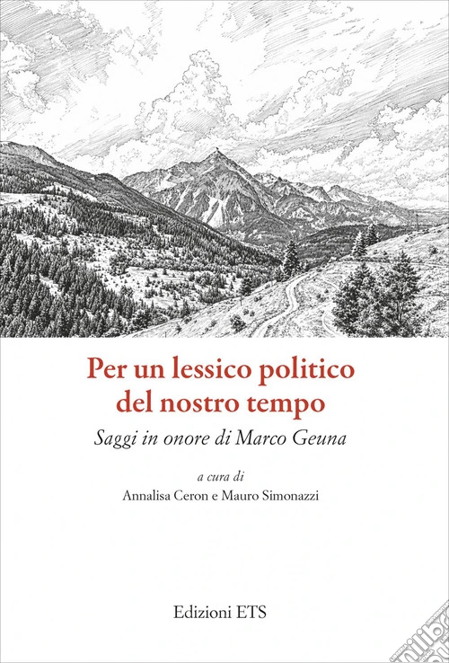 Per un lessico politico del nostro tempo. Saggi in onore di Marco Geuna