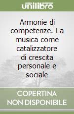 Armonie di competenze. La musica come catalizzatore di crescita personale e sociale