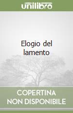 Elogio del lamento libro
