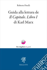Guida alla lettura de Il Capitale. Libro I di Karl Marx