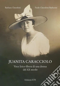 Juanita Caracciolo. Voce lirico-libera di una donna del XX secolo
