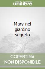 Mary nel giardino segreto libro