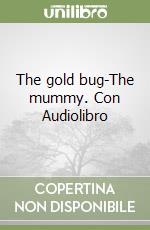 The gold bug-The mummy. Con Audiolibro libro