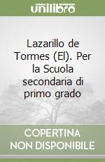 Lazarillo de Tormes (El). Per la Scuola secondaria di primo grado libro