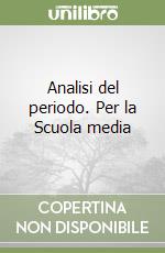 Analisi del periodo. Per la Scuola media libro